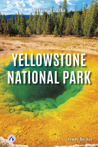 Title: Yellowstone National Park, Author: Trudy Becker
