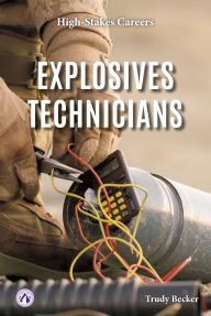 Title: Explosives Technicians, Author: Trudy Becker