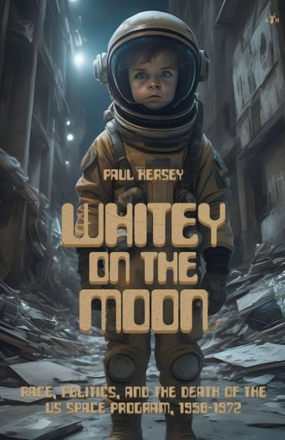 Whitey on the Moon by Paul Kersey, Paperback | Barnes & Noble®