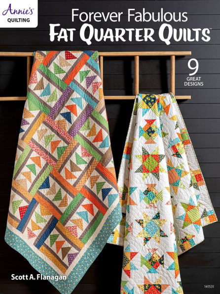 Forever Fabulous Fat Quarter Quilts