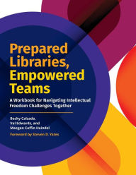 Pdb ebooks free download Prepared Libraries, Empowered Teams: A Workbook for Navigating Intellectual Freedom Challenges Together