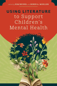 Title: Using Literature to Support Children's Mental Health, Author: Kim Becnel