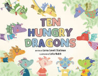 Title: Ten Hungry Dragons, Author: Lorna Stallman
