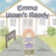 Title: Emma Wasn't Ready, Author: Katie Lee Reinert
