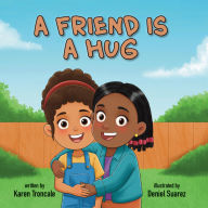 Title: A Friend is a Hug, Author: Karen Troncale