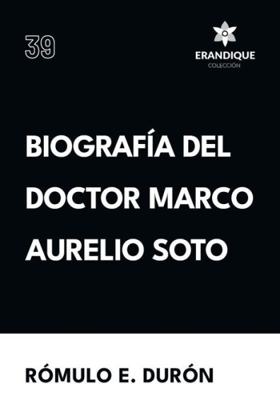 Biografï¿½a del Doctor Marco Aurelio Soto