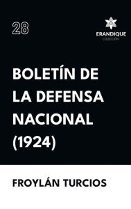 Title: Boletï¿½n de la Defensa Nacional (1924), Author: Froylïn Turcios