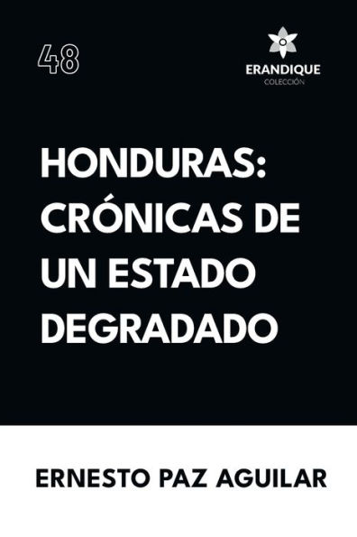 Honduras: crï¿½nicas de un estado degradado