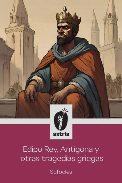 Edipo Rey, Antï¿½gona y otras tragedias griegas