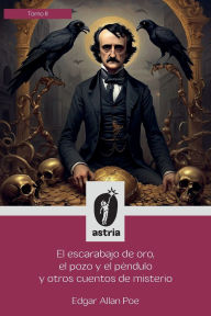 Title: El escarabajo de oro, el pozo y el pï¿½ndulo y otros cuentos de misterio, Author: Edgar Allan Poe