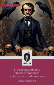 Title: El escarabajo de oro, el pozo y el pï¿½ndulo y otros cuentos de misterio, Author: Edgar Allan Poe