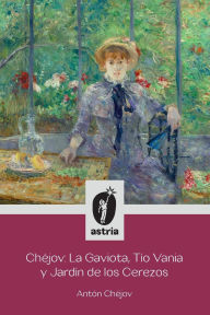 Title: Chï¿½jov: La Gaviota, Tï¿½o Vania y El Jardï¿½n de los Cerezos, Author: Antïn Chïjov