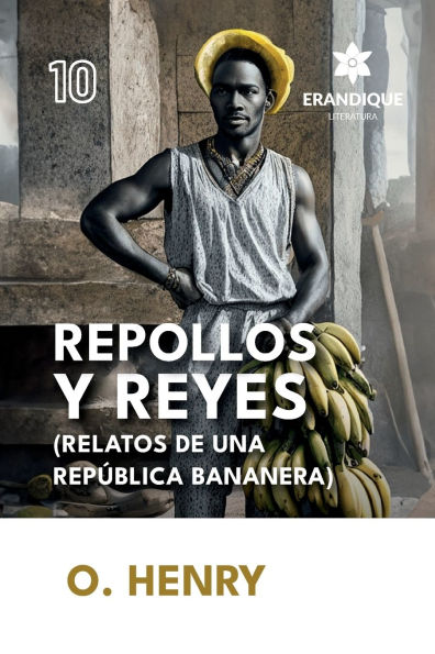 Repollos y Reyes (Relatos de una Repï¿½blica Bananera)