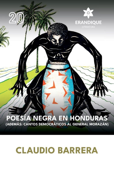 Poesï¿½a Negra en Honduras (Ademï¿½s: Cantos Democrï¿½ticos al General Morazï¿½n)