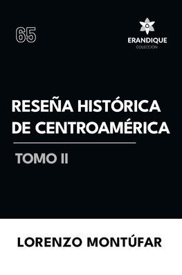 Reseï¿½a Histï¿½rica de Centroamï¿½rica Tomo II