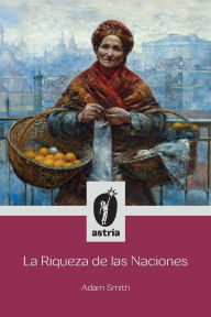 Title: La Riqueza de las Naciones, Author: Adam Smith