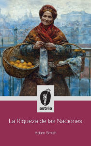 Title: La Riqueza de las Naciones, Author: Adam Smith