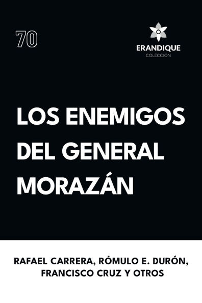 Los enemigos del general Moraz�n