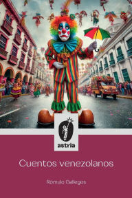 Title: Cuentos venezolanos, Author: Rïmulo Gallegos