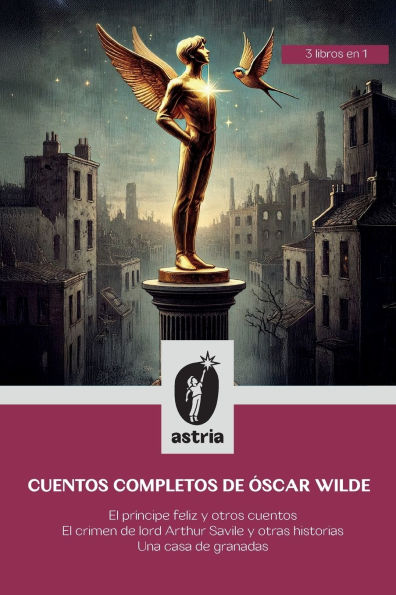 cuentos Completos de ï¿½scar Wilde: El Prï¿½ncipe Feliz y otros crimen lord Arthur Savile otras historias Una casa granadas