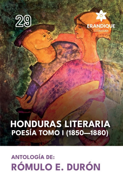 Honduras literaria poesï¿½a: Tomo I (1850-1880)