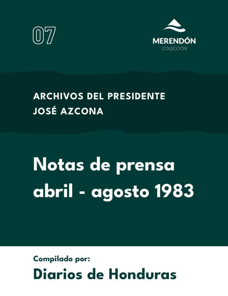 Notas de prensa abril-agosto de 1983: Archivos del presidente Josï¿½ Azcona