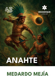 Title: Anahte, Author: Medardo Mejïa