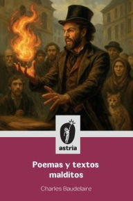 Title: Poemas y textos malditos, Author: Charles Baudelaire