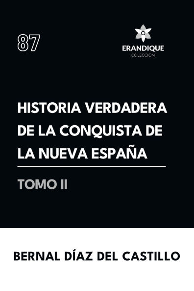 Historia verdadera de la conquista Nueva Espaï¿½a (Tomo II)