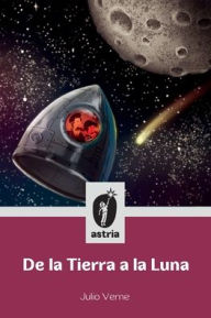 Title: De la Tierra a la Luna, Author: Julio Verne