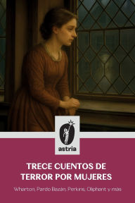 Title: Trece cuentos de terror por mujeres, Author: Edith Wharton