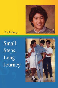 Title: Small Steps, Long Journey, Author: Eric Inouye