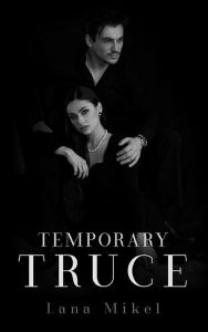 Title: Temporary Truce, Author: Lana Mikel