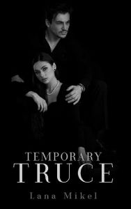 Title: Temporary Truce, Author: Lana Mikel