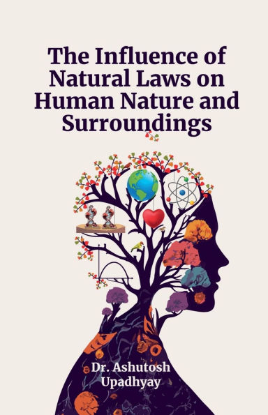 The Influence of Natural Laws on Human Nature and Surroundings