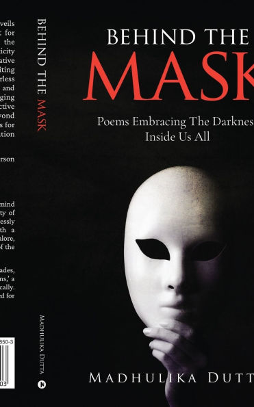 Behind the Mask: Poems Embracing The Darkness Inside Us All