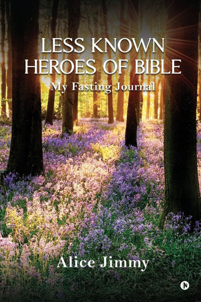 Less Known Heroes of Bible: My Fasting Journal