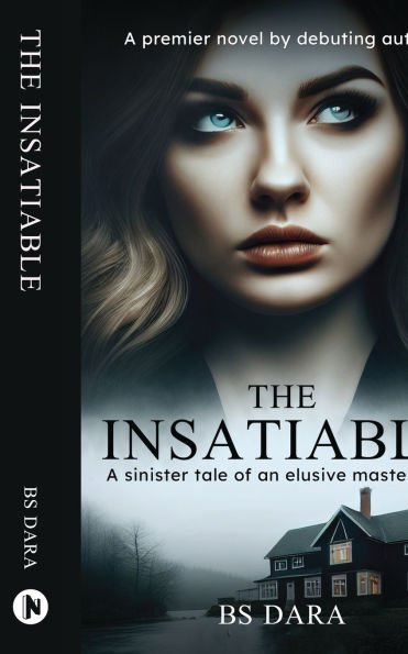 The Insatiable: A sinister tale of an elusive mastermind