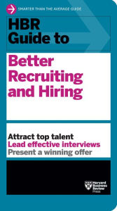 Title: HBR Guide to Better Recruiting and Hiring, Author: Harvard Business Review