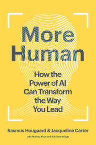 Title: More Human: How the Power of AI Can Transform the Way You Lead, Author: Rasmus Hougaard