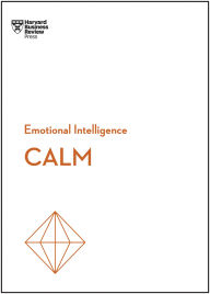 Title: Calm (HBR Emotional Intelligence Series), Author: Harvard Business Review