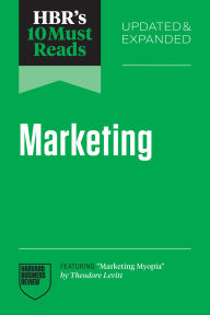 Title: HBR's 10 Must Reads on Marketing, Updated and Expanded (featuring 