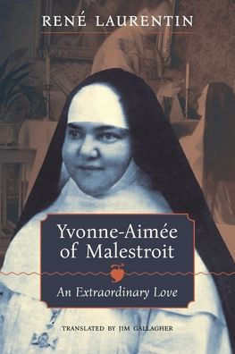 Yvonne-Aimï¿½e of Malestroit: An Extraordinary Love