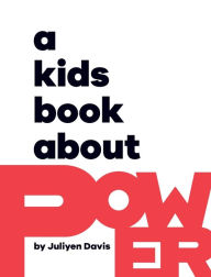 Title: A Kids Book About Power, Author: Juliyen Davis