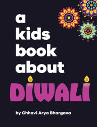 Title: A Kids Book About Diwali, Author: Chhavi Arya Bhargava