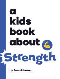 A Kids Book About Strength