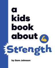 Title: A Kids Book About Strength, Author: Sam Johnson