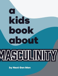 Title: A Kids Book About Masculinity, Author: Jonathon Reed