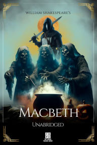 Title: William Shakespeare's Macbeth - Unabridged, Author: William Shakespeare