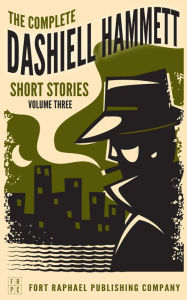 Textbooks for download The Complete Dashiell Hammett Short Story Collection - Vol. III - Unabridged